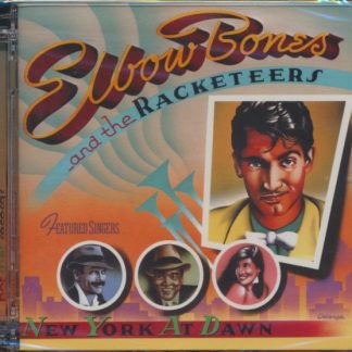 Elbow Bones and The Racketeers - New York at Dawn CD / Album