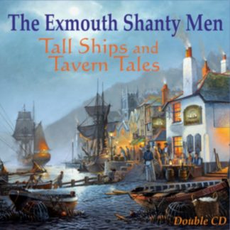The Exmouth Shanty Men - Tall Ships and Tavern Tales CD / Album (Jewel Case)