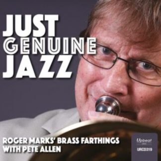 Roger Marks' Brass Farthings with Pete Allen - Just Genuine Jazz CD / Album