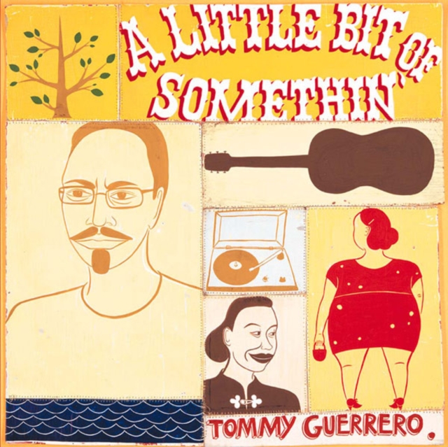 Tommy Guerrero - A Little Bit of Somethin' Vinyl / 12" Album