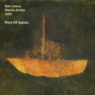 Ron Caines/Martin Archer Axis - Port of Saints CD / Album Digipak