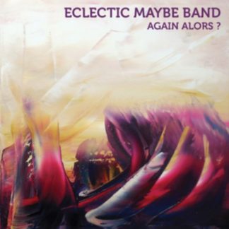 Eclectic Maybe Band - Again Alors? CD / Album Digipak
