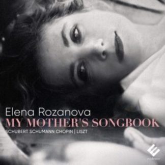 Franz Liszt - Elena Rozanova: My Mother's Songbook CD / Album