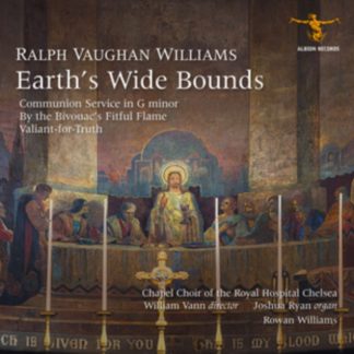 Chapel Choir of the Royal Hospital Chelsea - Ralph Vaughan Williams: Earth's Wide Bounds CD / Album