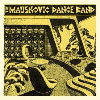 The Mauskovic Dance Band - The Mauskovic Dance Band Vinyl / 12" Album