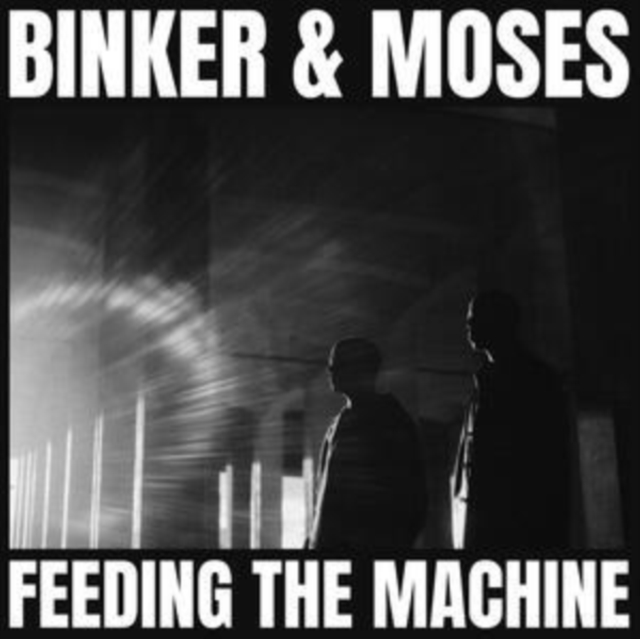 Binker and Moses - Feeding the Machine Vinyl / 12" Album