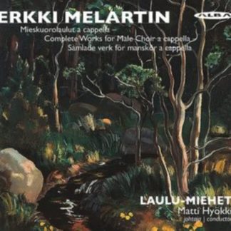 Laulu-Miehet - Erkki Melartin: Mieskuorolaulut a Cappella CD / Album