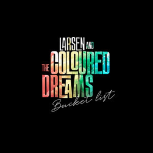 Larsen and the Coloured Dreams - Bucket List CD / Album