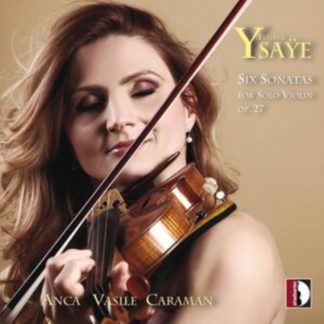 Eugene Ysaÿe - Eugène Ysaÿe: Six Sonatas for Solo Violin