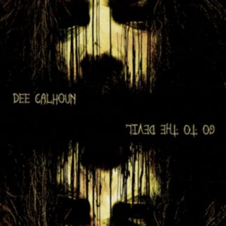 Dee Calhoun - Go to the Devil CD / Album