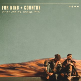 for KING & COUNTRY - What Are We Waiting For? Vinyl / 12" Album (Gatefold Cover)