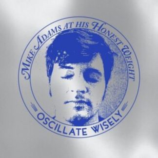 Mike Adams at His Honest Weight - Oscillate Wisely Vinyl / 12" Album Coloured Vinyl