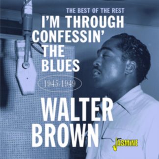 Walter Brown - I'm Through Confessin' the Blues CD / Album (Jewel Case)