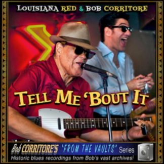 Louisiana Red & Bob Corritore - Tell Me 'Bout It CD / Album