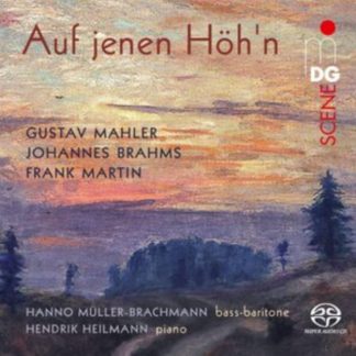 Hanno Muller-Brachmann - Gustav Mahler/Johannes Brahms/Frank Martin: Auf Jenen Höh'n SACD