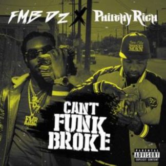 FMB DZ & Philthy Rich - Can't Funk Broke CD / Album