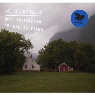 Huntsville - Past Increasing Future Receding CD / Album