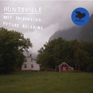 Huntsville - Past Increasing Future Receding Vinyl / 12" Album