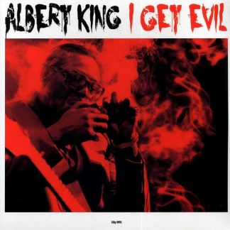Albert King - I Get Evil vinyl