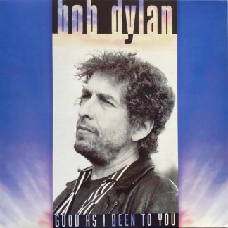 Bob Dylan - Good As I Been To You vinyl