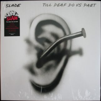 Slade - Till Deaf Do Us Part vinyl