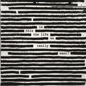 Roger Waters - Is This The Life We Really Want? vinyl