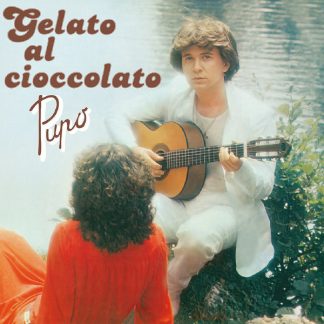 Pupo - Gelato Al Cioccolato vinyl