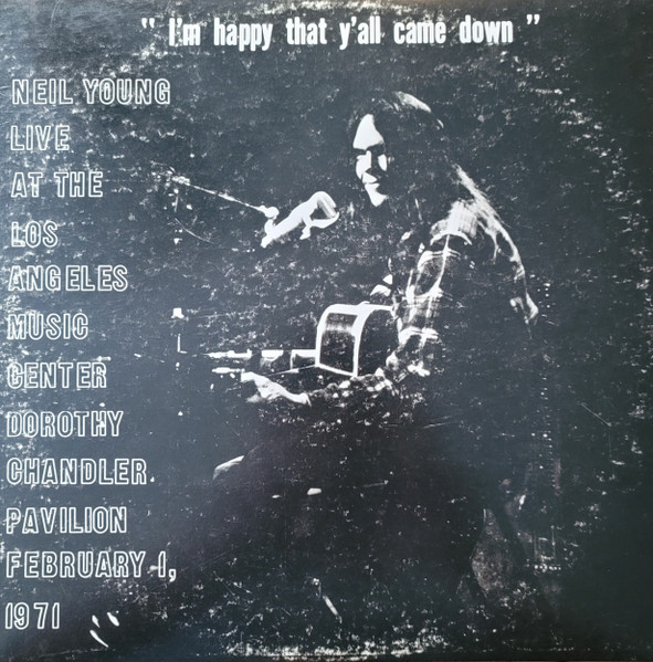 Neil Young - Dorothy Chandler Pavilion 1971 (I'm Happy That Y'All Came Down) vinyl