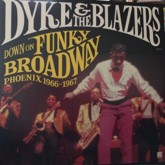 Dyke & The Blazers - Down On Funky Broadway: Phoenix 1966-1967 vinyl