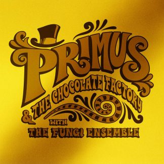 Primus - Primus & The Chocolate Factory With The Fungi Ensemble vinyl