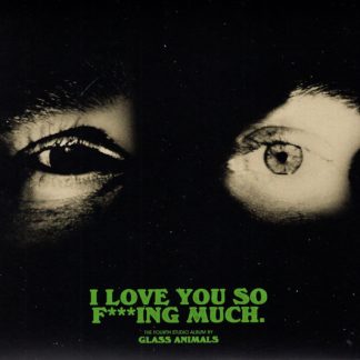 Glass Animals - I Love You So F***ing Much. vinyl