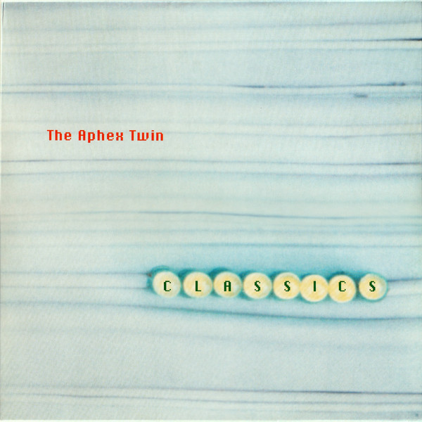 Aphex Twin - Classics vinyl