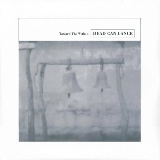 Dead Can Dance - Toward The Within vinyl