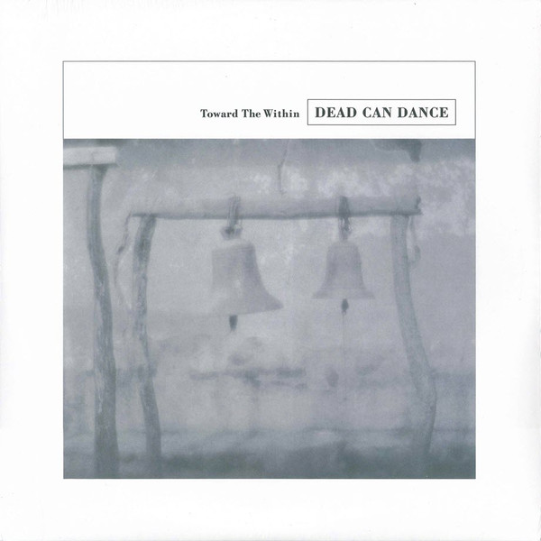 Dead Can Dance - Toward The Within vinyl