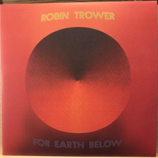 Robin Trower - For Earth Below vinyl