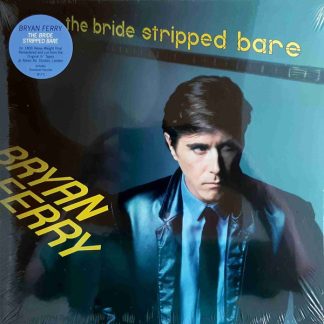 Bryan Ferry - The Bride Stripped Bare vinyl